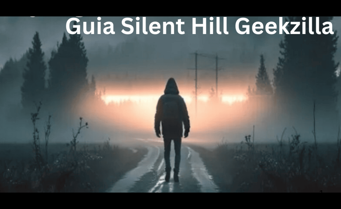 Guia Silent Hill Geekzilla: A Comprehensive Guide to the Silent Hill Franchise